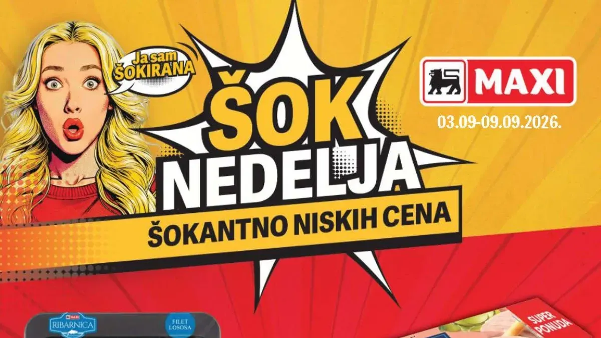 Maxi Šok nedelja od 03.09. do 09.09.2026. – akcijske cene hrane, pića, kućne hemije i proizvoda za domaćinstvo