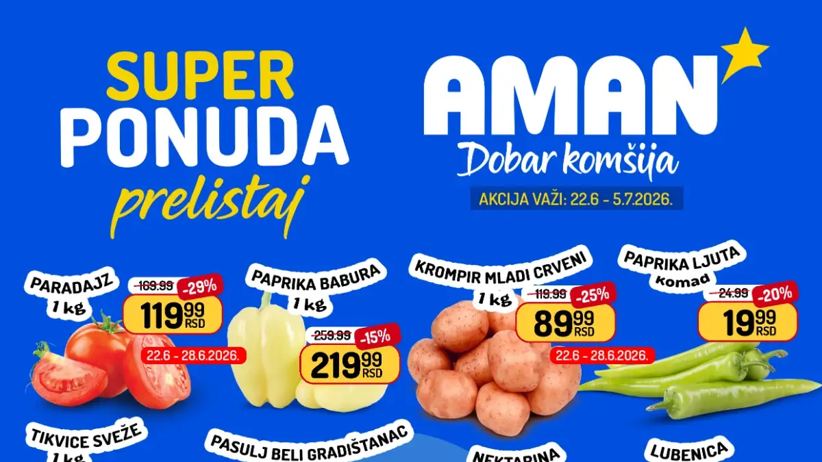 Aman akcija do 40% popusta – prehrana, voće, povrće, mesne prerađevine i proizvodi za domaćinstvo do 05.07.2026