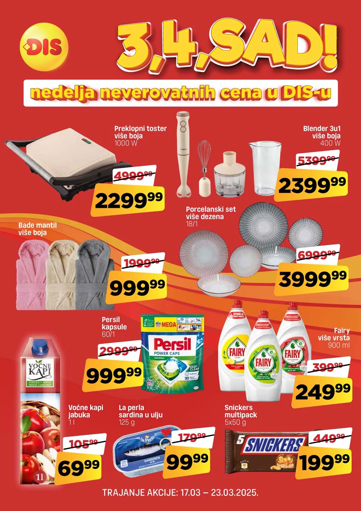 DIS Marketi akcija -  3, 4, SAD Nedelja nevjerovatnih cena  Sniženja do 23.03.2025