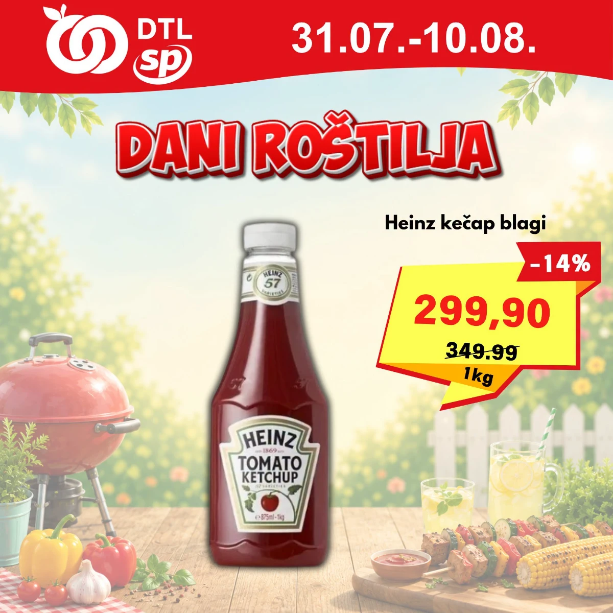 DTL SP Marketi Dani roštilja do 10.08.2026. – Heinz blagi kečap 1 kg po akcijskoj ceni od 299,90 dinara