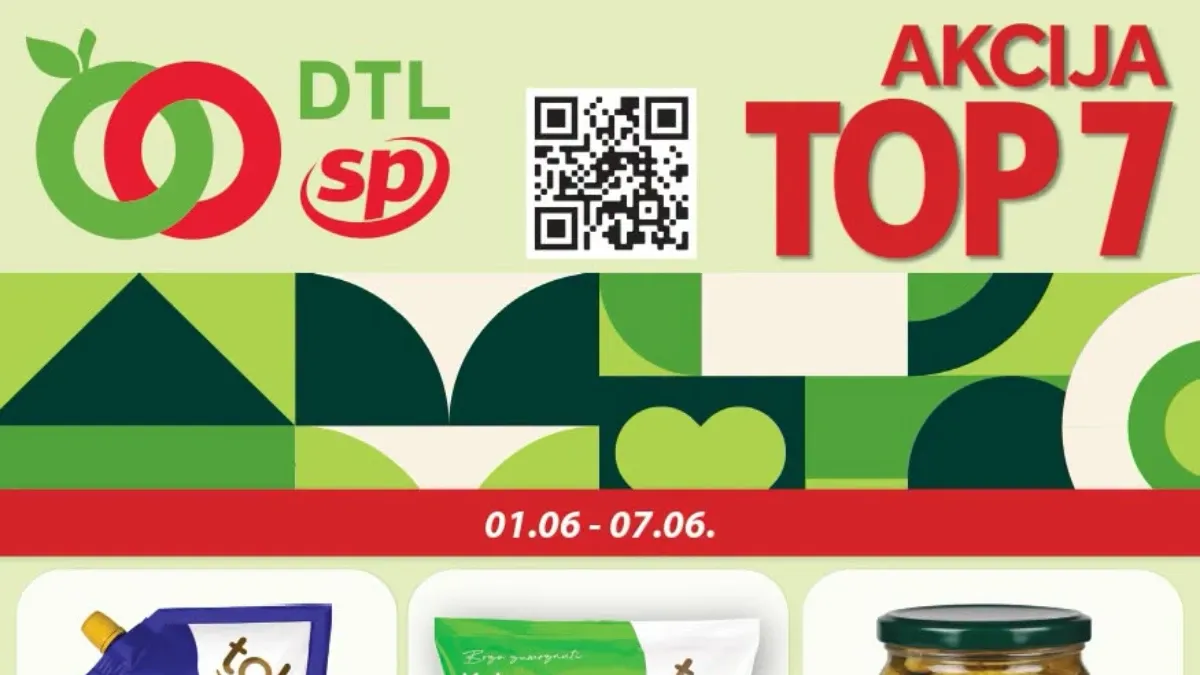 DTL SP TOP 7 akcija do 07.06.2026 – sniženja na prehranu, piće i proizvode za domaćinstvo
