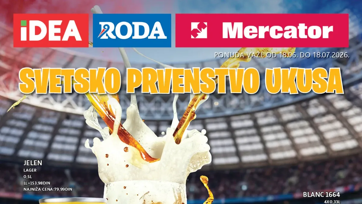 IDEA, Roda i Mercator akcija do 52% popusta do 18.07.2026 – Svetsko prvenstvo ukusa i specijalna ponuda pića