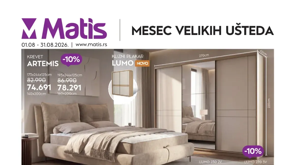 Matis veliki katalog do 31.08.2026. donosi sniženja do 30% na nameštaj, kuhinje, spavaće sobe, plakare, dečje sobe, trpezarije i dušeke.
