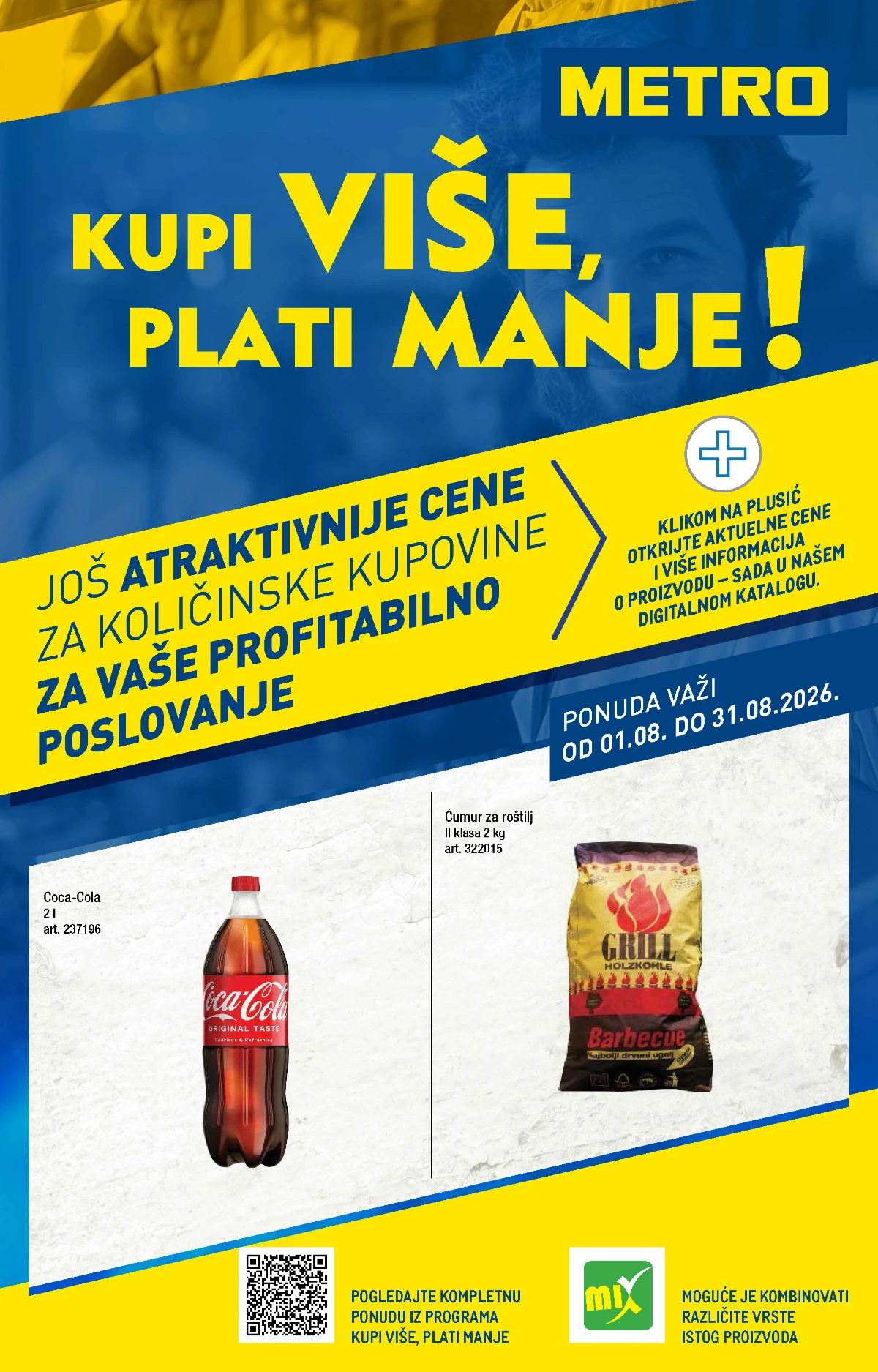METRO akcija Kupi više, plati manje od 01. do 31.08.2026. donosi povoljnije cene za količinske kupovine prehrane, pića, mesa, zamrznutog programa i drugih proizvoda.