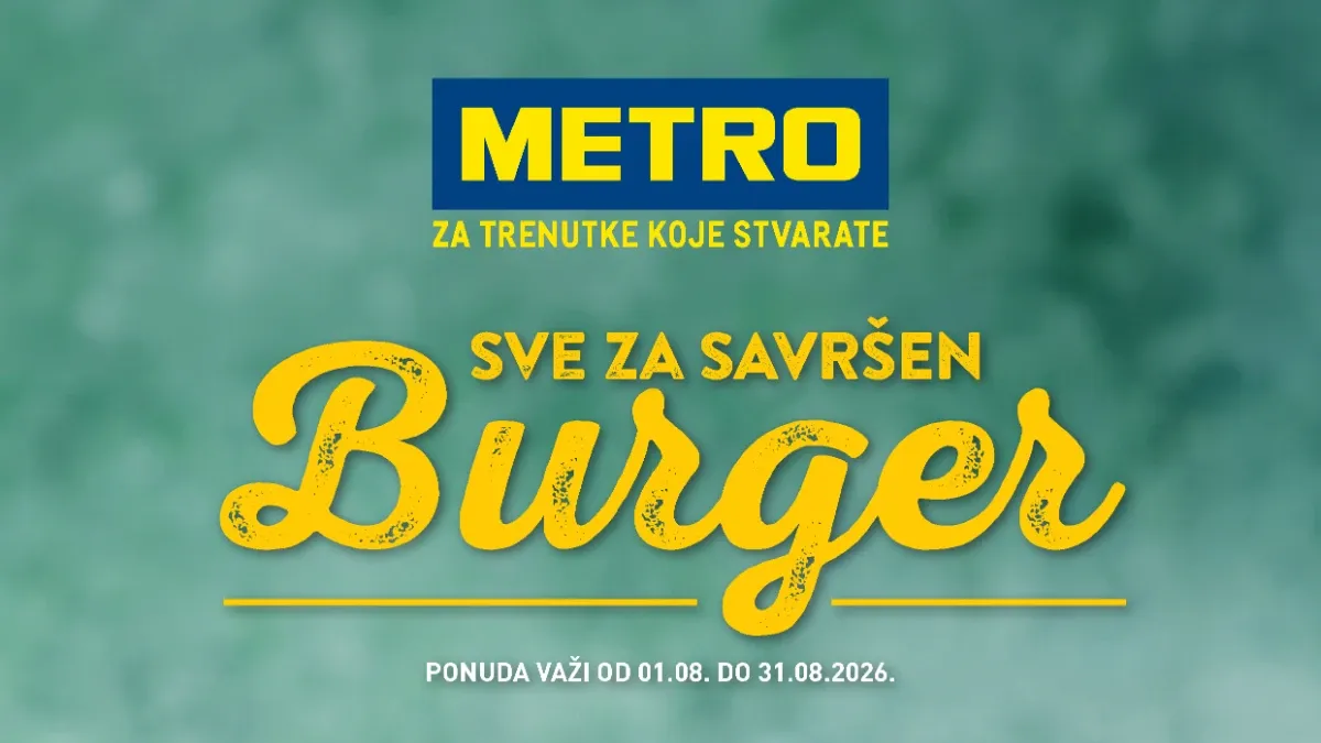 METRO katalog Sve za savršen burger donosi burger meso, zemičke, sireve, slaninu, sosove i ostale sastojke za pripremu burgera od 01.08. do 31.08.2026.