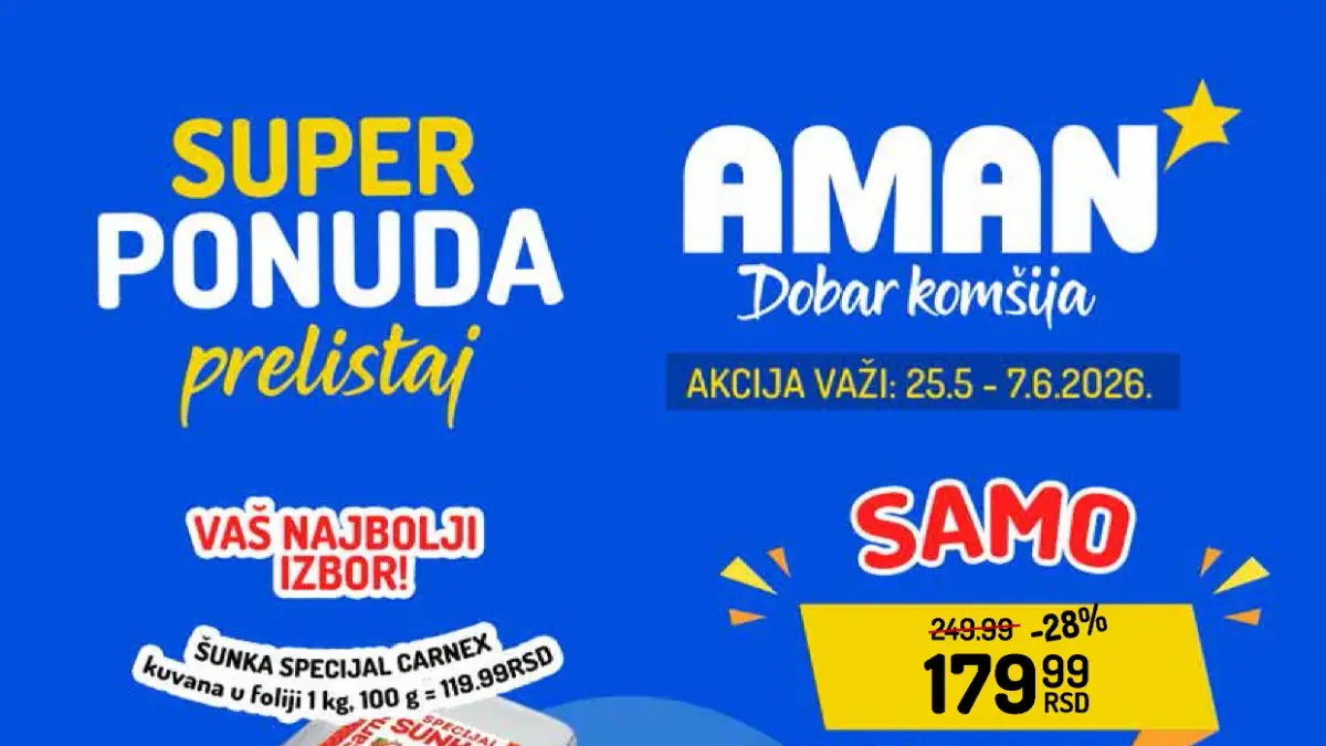 Aman akcija do 60% – meso, sladoledi, mlečni proizvodi i prehrana na sniženju do 07.06.2026