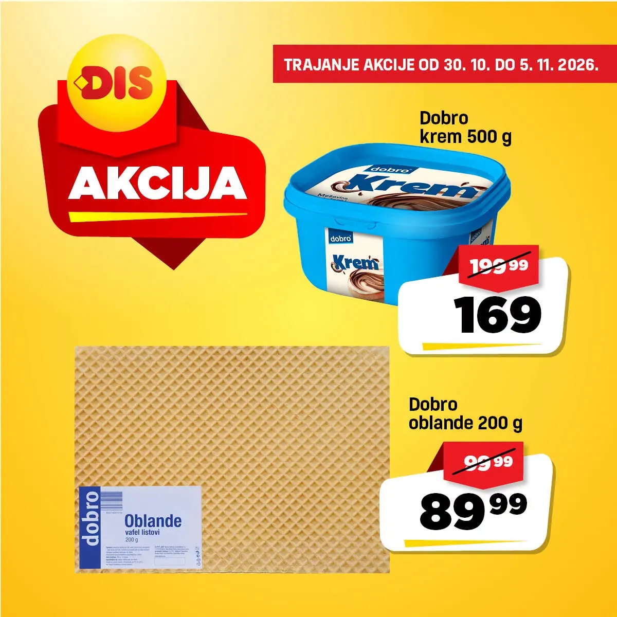 DIS katalog strana 4 – Dobro krem 500 g za 169 dinara i Dobro oblande 200 g za 89,99 dinara