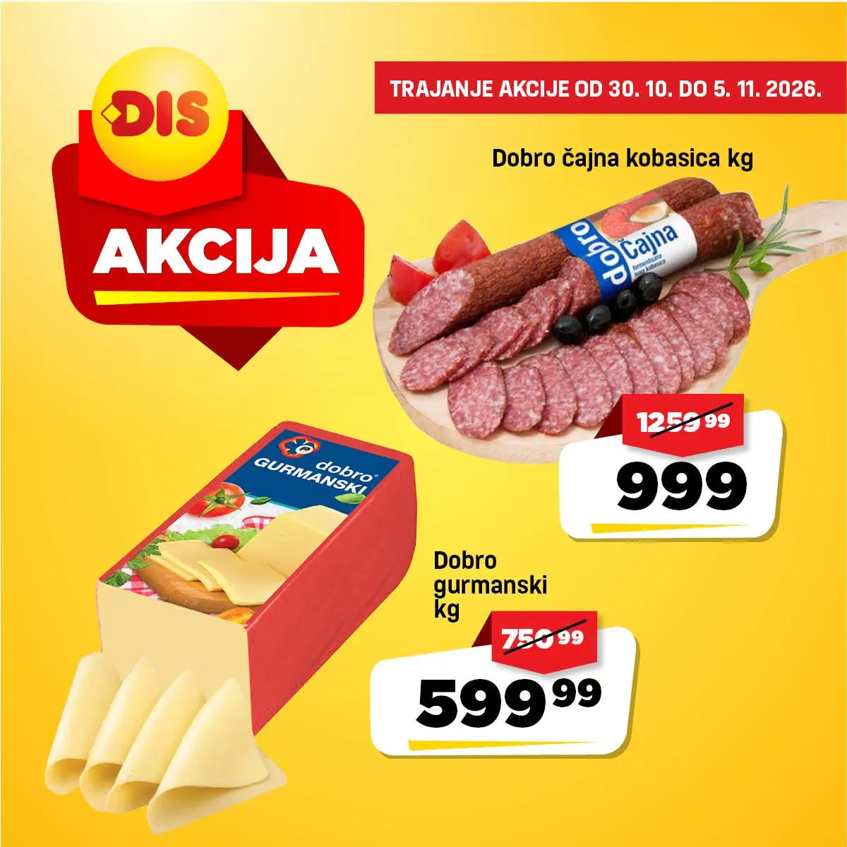 DIS katalog strana 5 – Dobro čajna kobasica za 999 dinara po kilogramu i Dobro gurmanski sir za 599,99 dinara po kilogramu