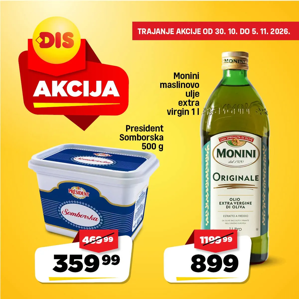 DIS katalog strana 9 – President Somborska 500 g za 359,99 dinara i Monini ekstra devičansko maslinovo ulje 1 l za 899 dinara