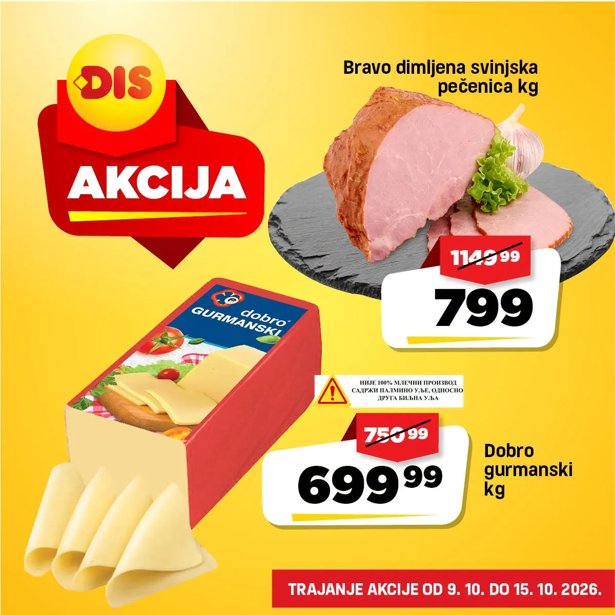 DIS nedeljna akcija – Bravo dimljena svinjska pečenica 799 din/kg i Dobro gurmanski 699,99 din/kg