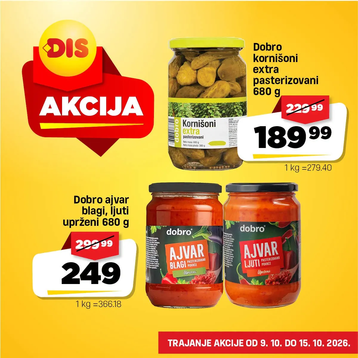 DIS nedeljna akcija – Dobro kornišoni extra 680 g za 189,99 dinara i Dobro ajvar 680 g za 249 dinara