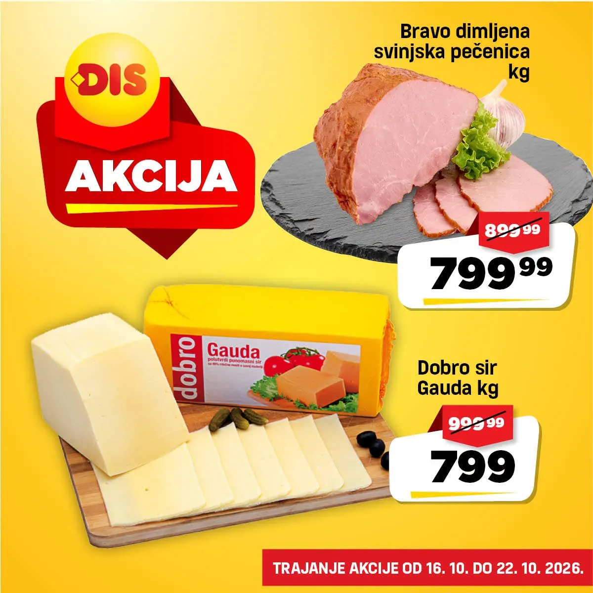 DIS akcija 16–22.10.2026. – Bravo dimljena svinjska pečenica i Dobro sir Gauda po 799,99 dinara za kilogram