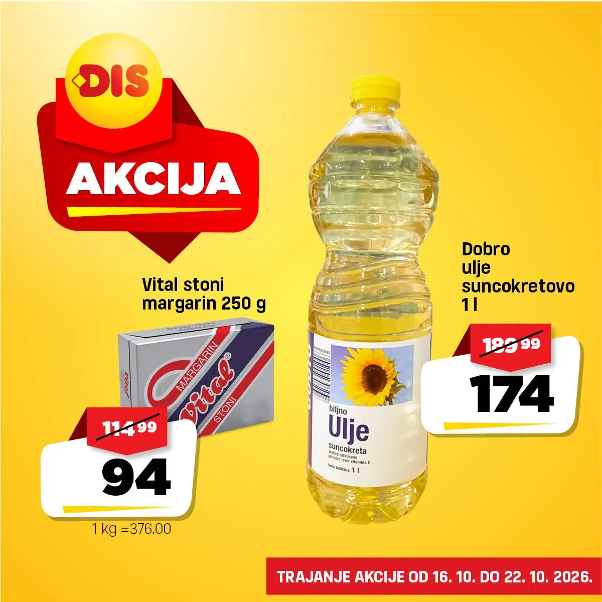 DIS akcija 16–22.10.2026. – Vital stoni margarin 250 g za 94 dinara i Dobro suncokretovo ulje 1 l za 174 dinara