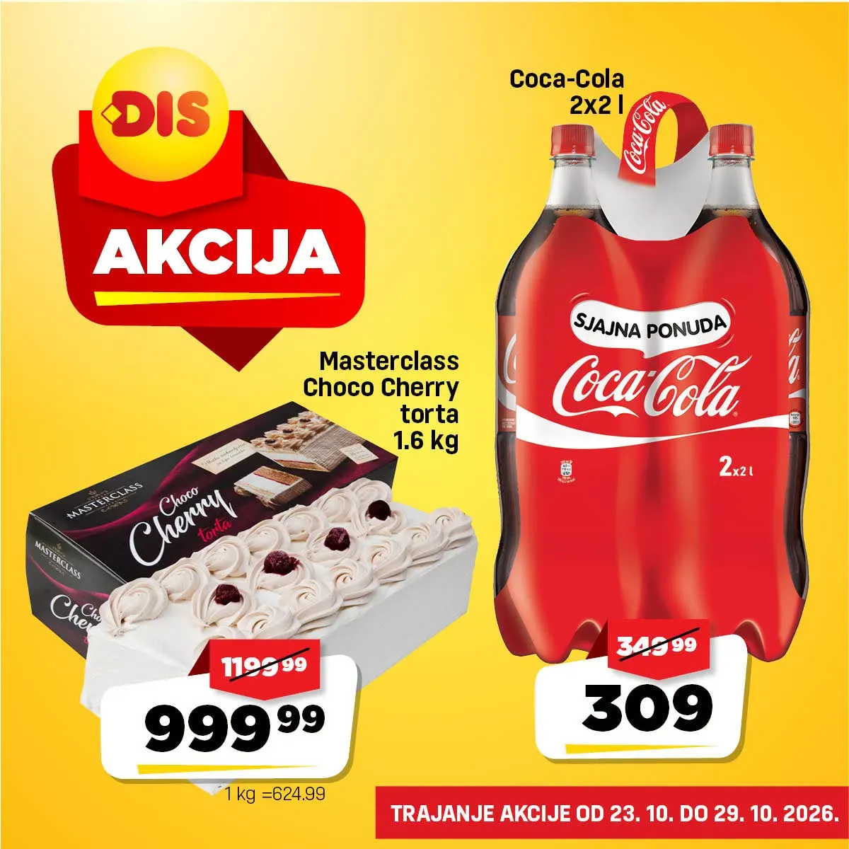 DIS akcija 23–29.10.2026. – Masterclass Choco Cherry torta 1,6 kg za 999,99 dinara i Coca-Cola 2 x 2 l za 309 dinara
