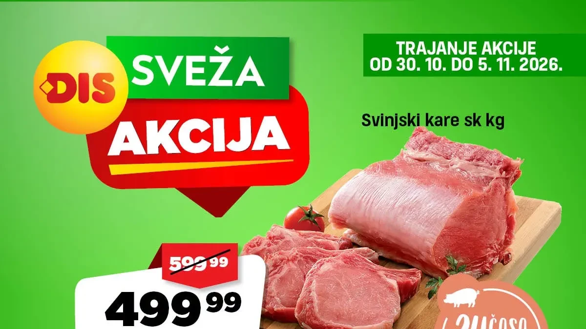 DIS sveža akcija od 30.10. do 05.11.2026. – svinjski kare 499,99 din, krompir 79,99 din, sveže meso, voće i povrće na akciji