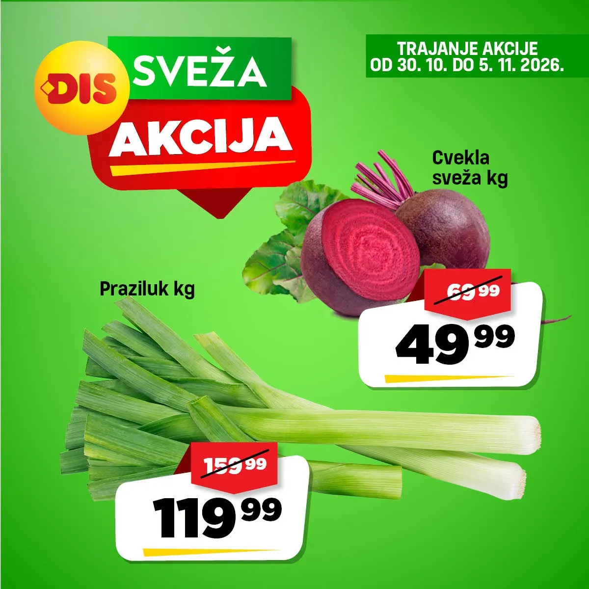 DIS sveža akcija – strana 3: cvekla 49,99 din/kg i praziluk 119,99 din/kg