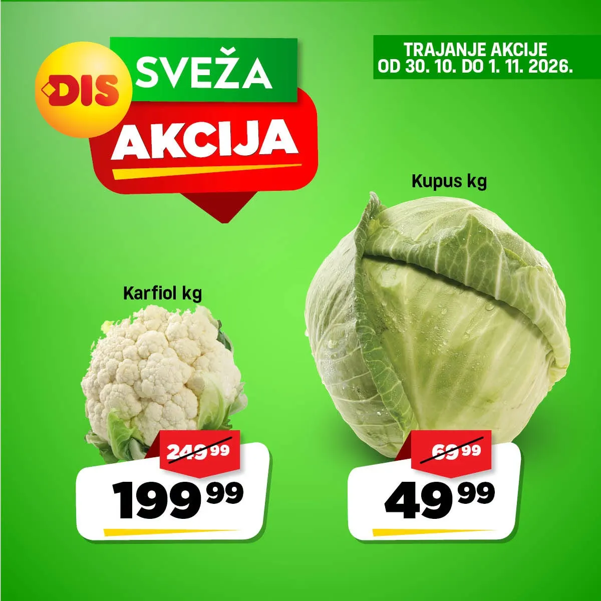 DIS sveža akcija – strana 6: karfiol 199,99 din/kg i kupus 49,99 din/kg