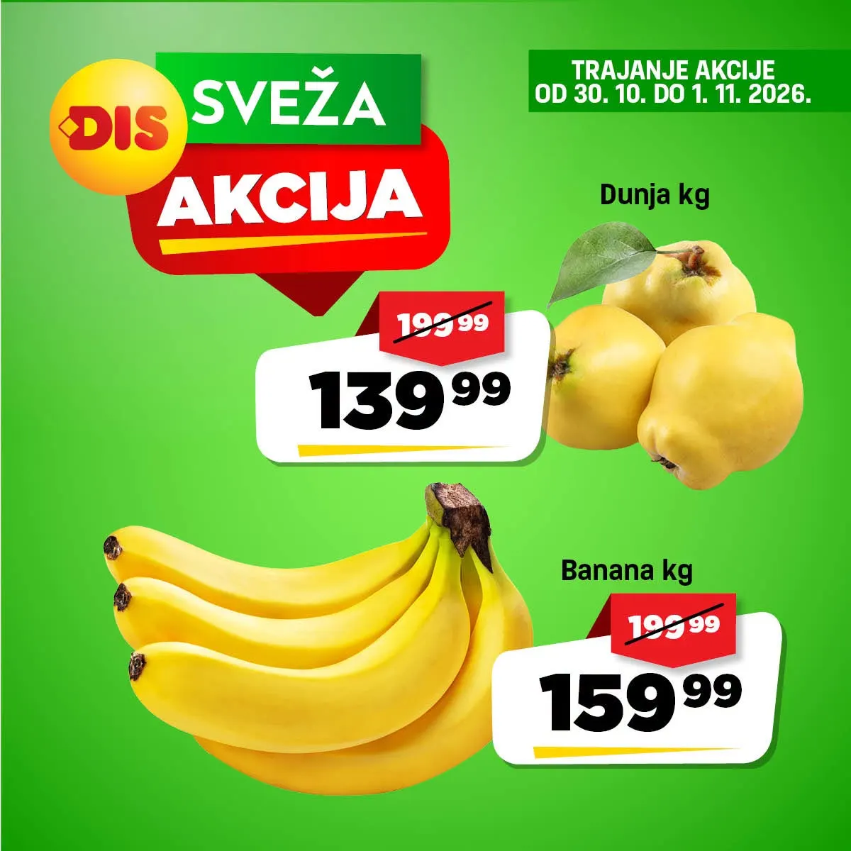 DIS sveža akcija – strana 7: dunje 139,99 din/kg i banane 159,99 din/kg