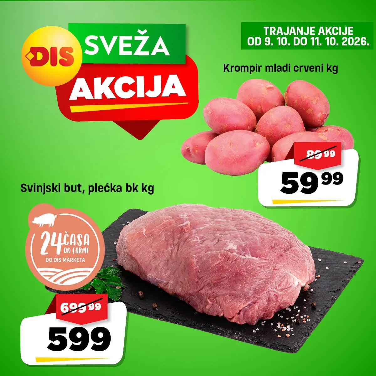 DIS sveža akcija od 9. do 11.10.2026. – mladi crveni krompir 59,99 din/kg i svinjski but i plećka bez kostiju 599 din/kg