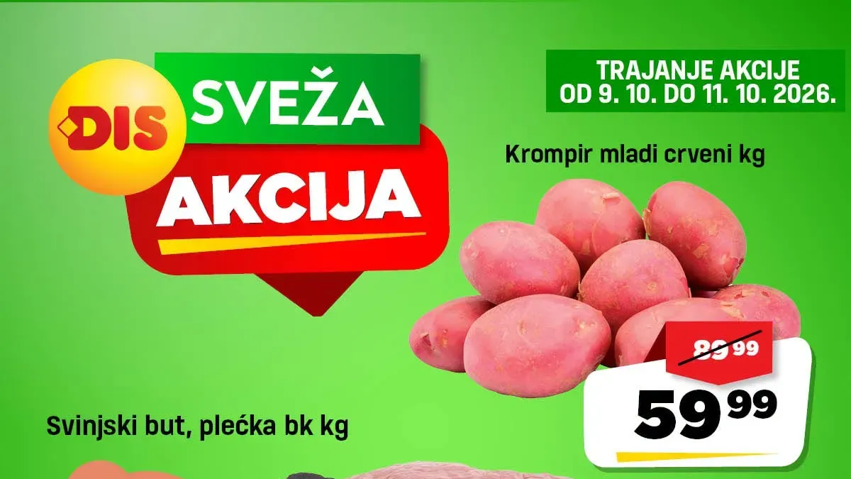 DIS sveža akcija od 9. do 11.10.2026. – mladi crveni krompir, svinjski but i plećka po sniženim cenama