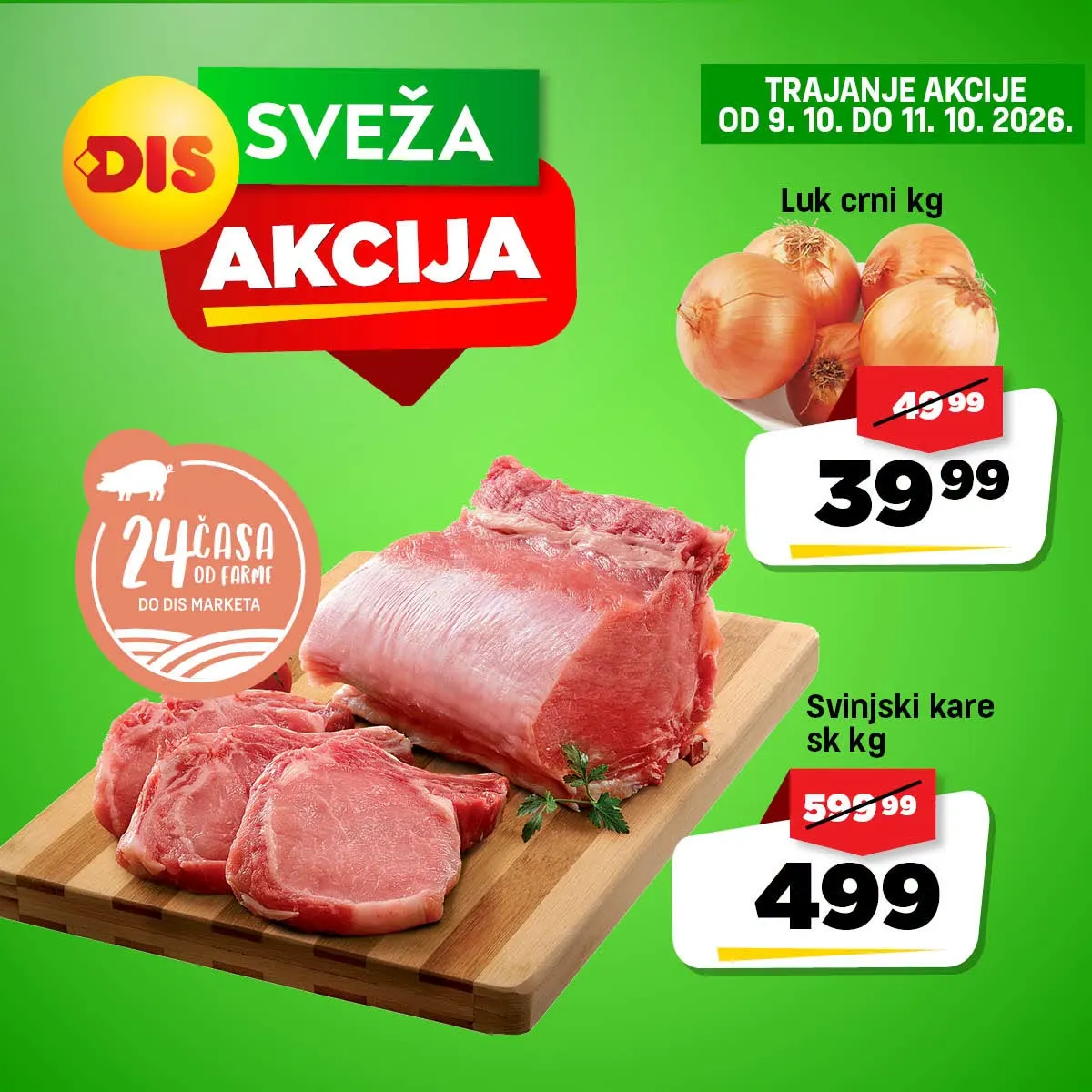 DIS sveža akcija od 9. do 11.10.2026. – crni luk 39,99 din/kg i svinjski kare sa kostima 499 din/kg