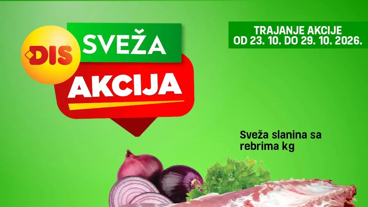 DIS sveža akcija od 23. do 29.10.2026. – nova ponuda svežeg mesa, voća i povrća po akcijskim cenama