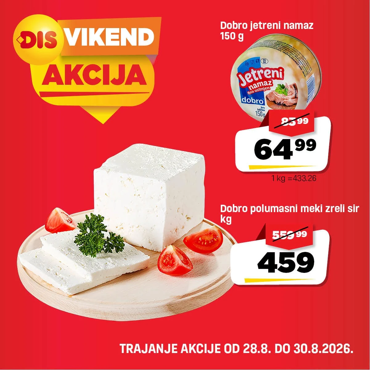 DIS vikend akcija do 30.08.2026. – Dobro jetreni namaz i polumasni meki zreli sir