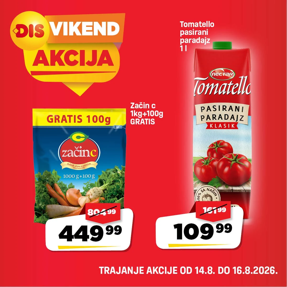 DIS vikend akcija do 16.08.2026. – Začin C 1 kg plus 100 g gratis za 449,99 din i Tomatello pasirani paradajz 109,99 din