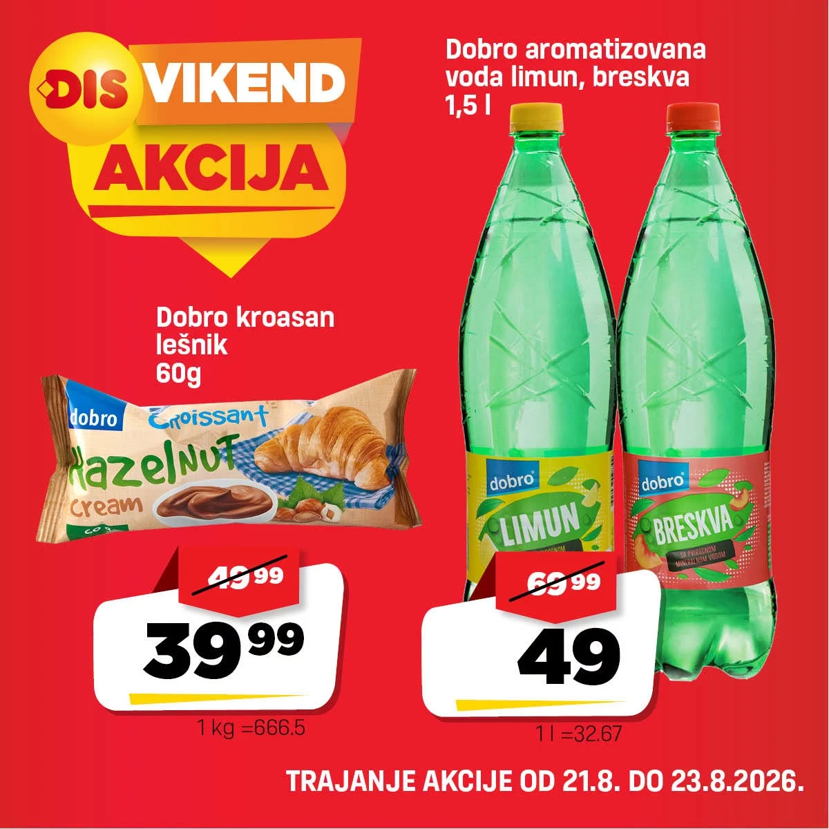 DIS vikend akcija – Dobro kroasan lešnik 39,99 dinara i aromatizovana voda 49 dinara