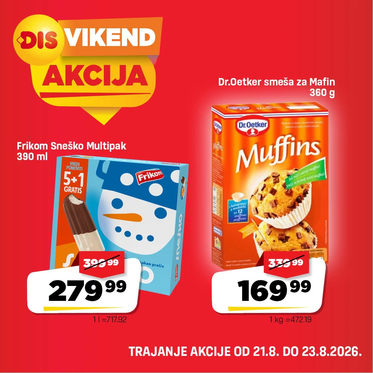 DIS vikend akcija – Frikom Sneško multipak 279,99 dinara i Dr. Oetker smeša za mafine 169,99 dinara