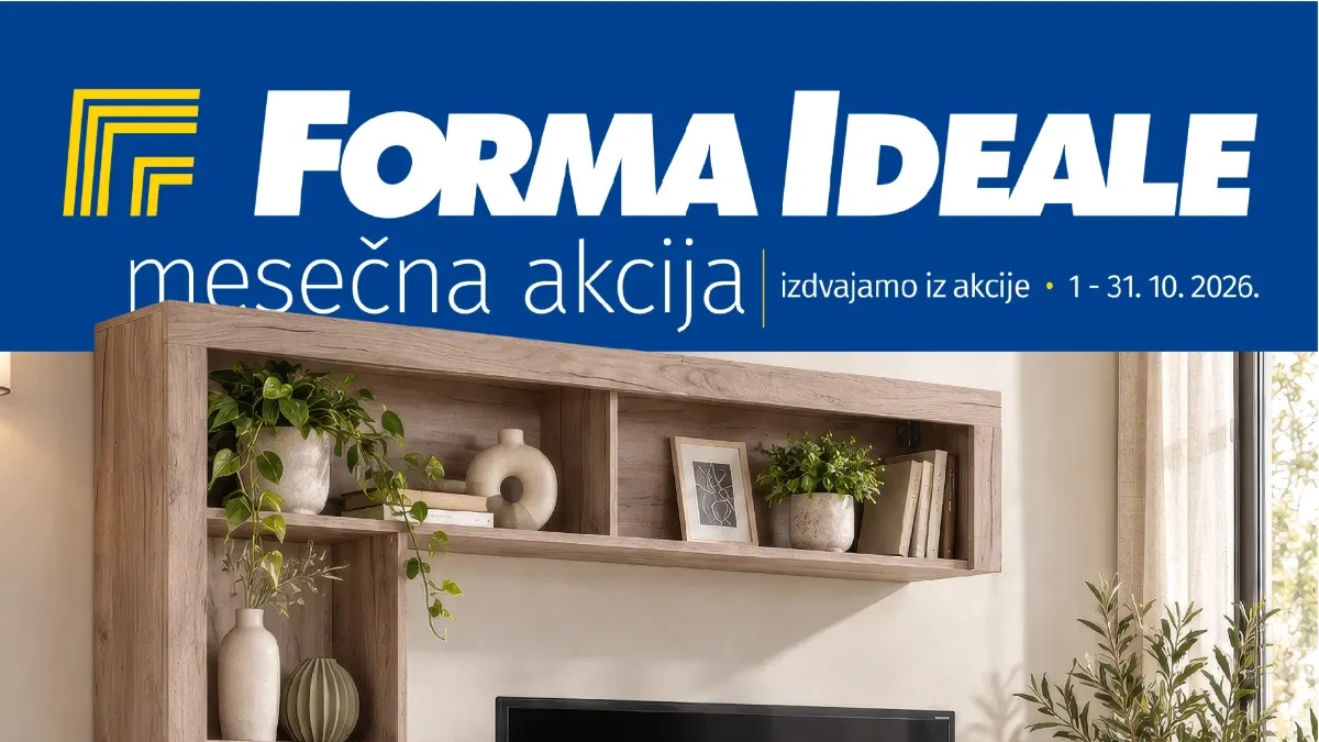 Forma Ideale mesečna akcija od 1. do 31.10.2026. – nameštaj i oprema za dom po sniženim cenama