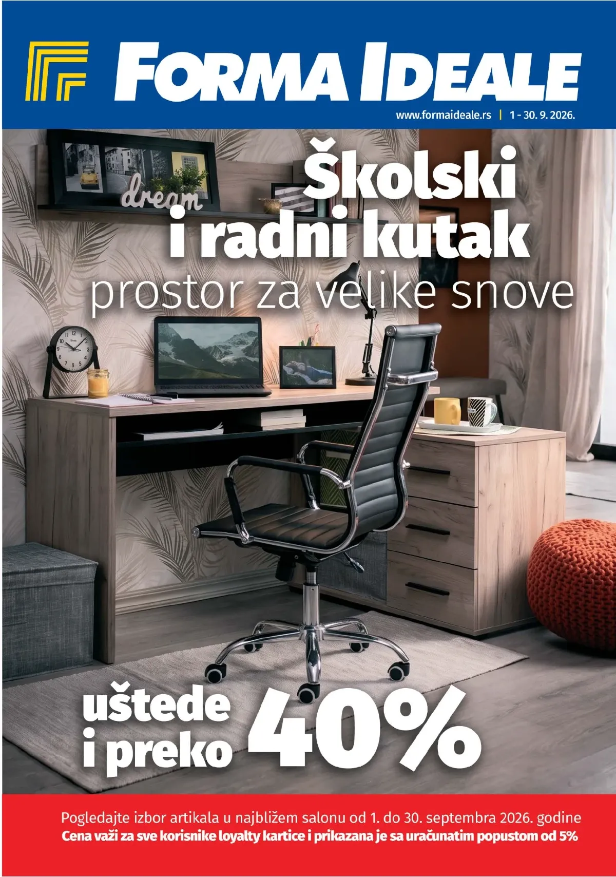 Forma Ideale akcija od 01.09. do 30.09.2026. donosi radne stolove, kancelarijske stolice, police i nameštaj za dečje sobe uz uštede do 49%