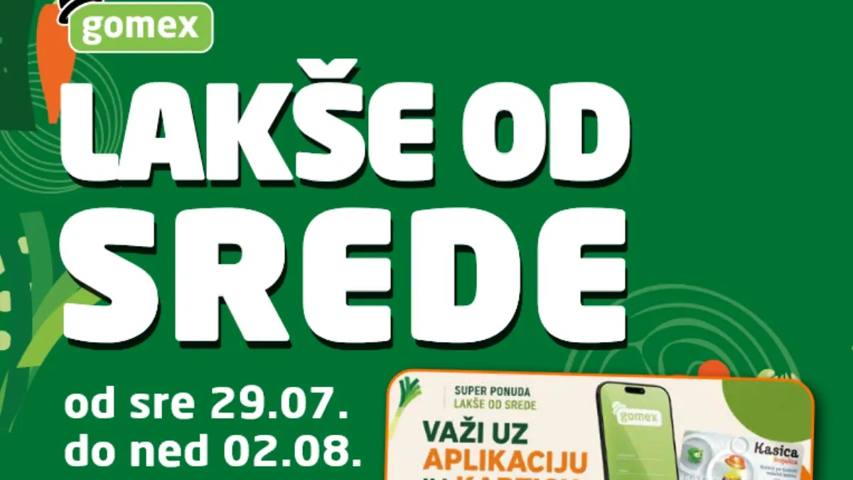 Gomex Lakše od srede od 29.07. do 02.08.2026. donosi akcijske cene na sir, kiselo mleko, tunjevinu, jaja, ulje i mnoge druge proizvode uz Brojalicu