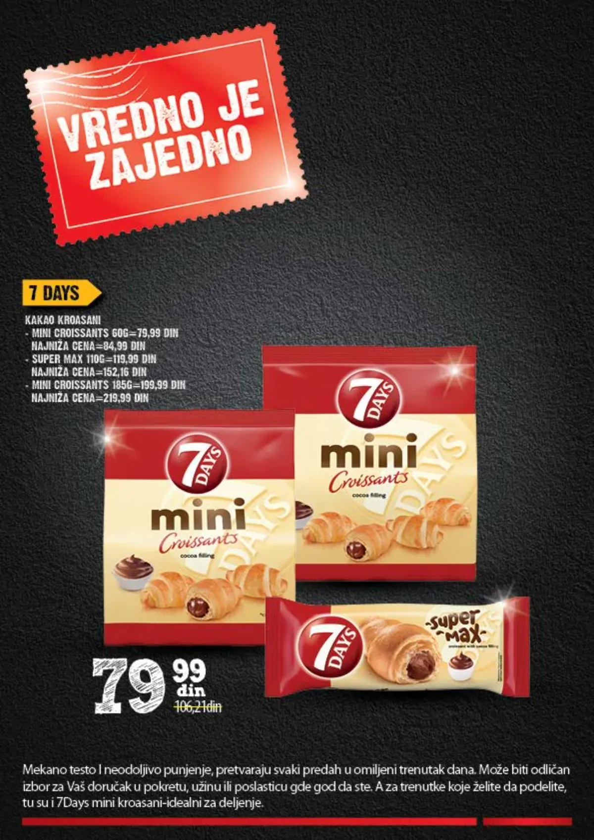 7Days mini kroasani u akciji Vredno je zajedno
