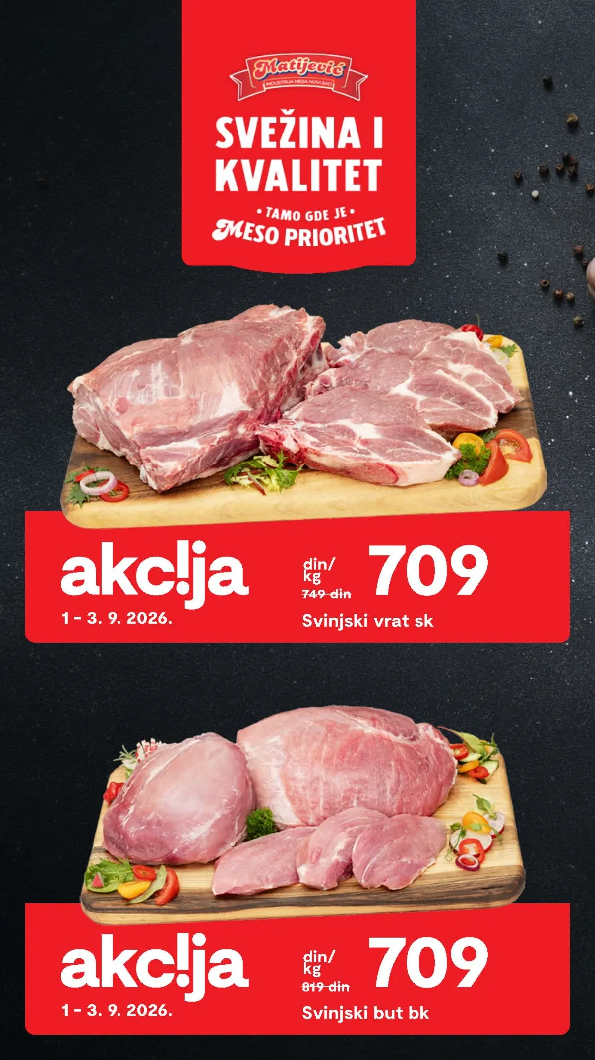 Matijević akcija svinjskog mesa – svinjski vrat i svinjski but bez kosti po 709 RSD za kilogram
