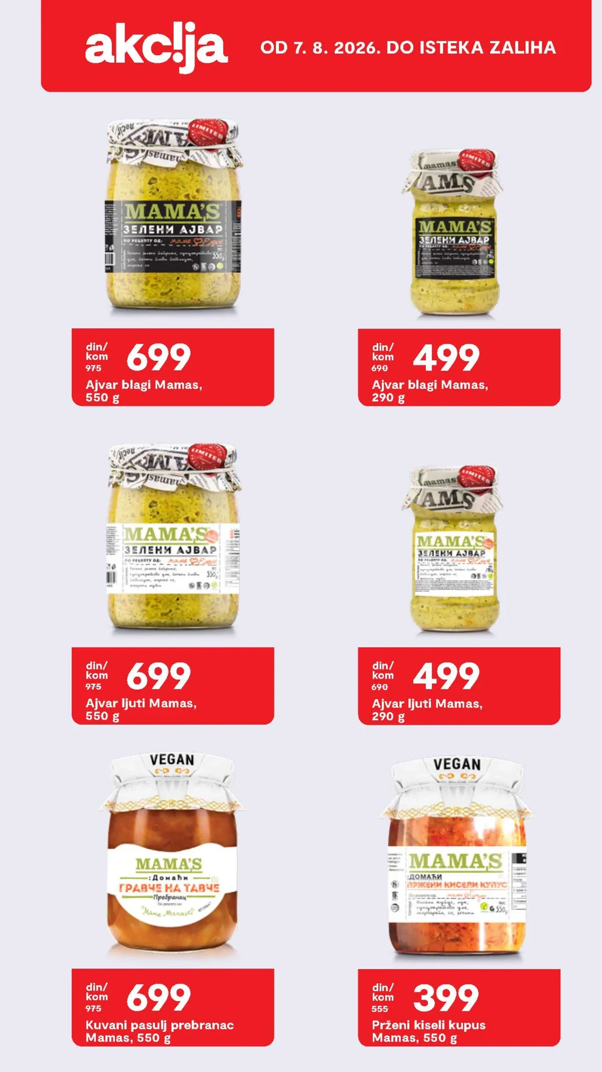 Mamas ajvar od 550 g za 699 RSD i prženi kiseli kupus od 550 g za 399 RSD do isteka zaliha