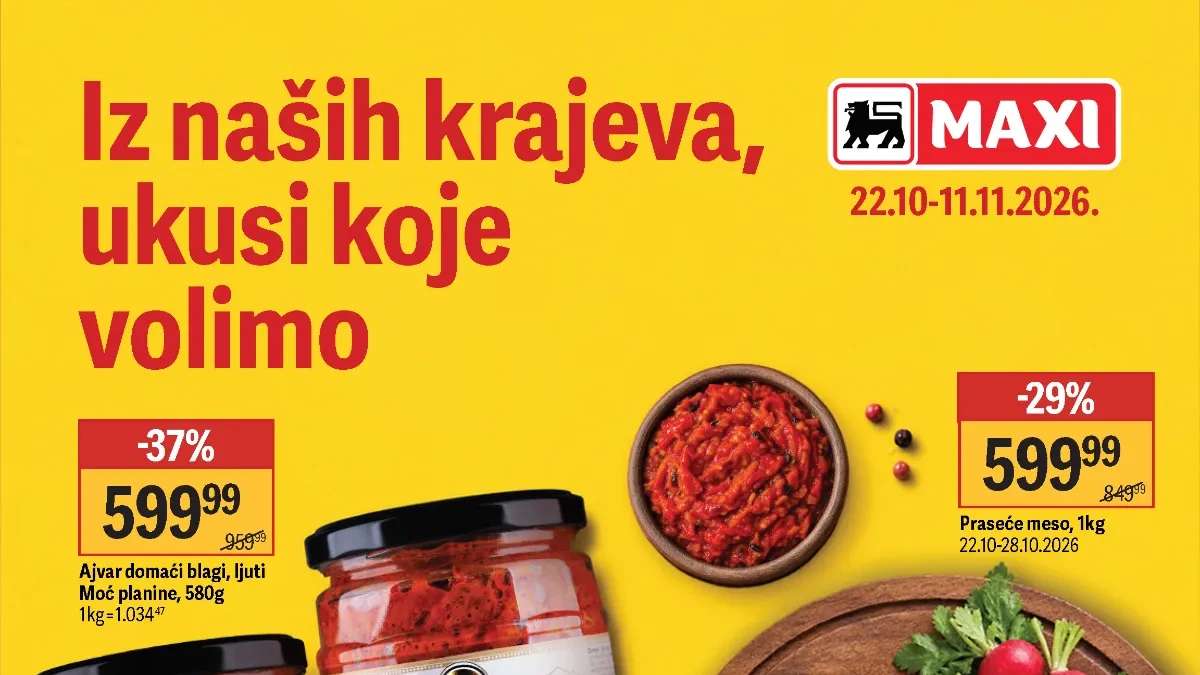 Maxi katalog Iz naših krajeva od 22.10. do 11.11.2026. – domaći ajvar 599,99 dinara, praseće meso 599,99 din/kg i popusti do 45%