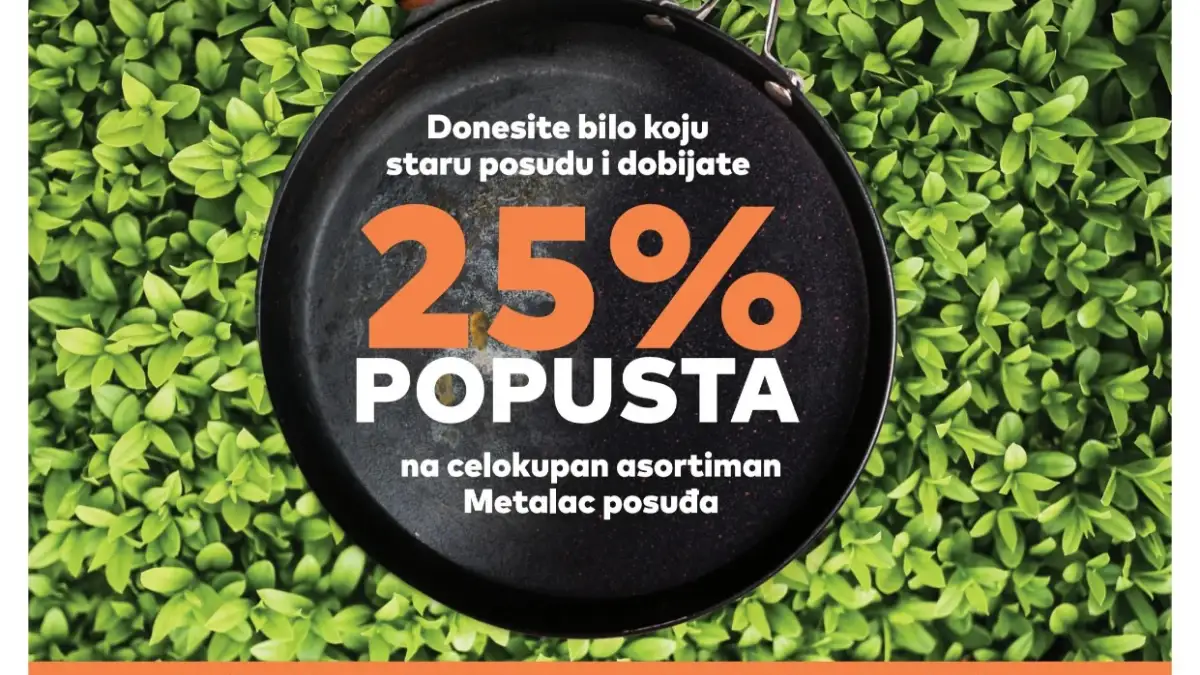 Metalac katalog maj 2026 staro za novo 25% popusta posuđe i bela tehnika do 31.05.2026