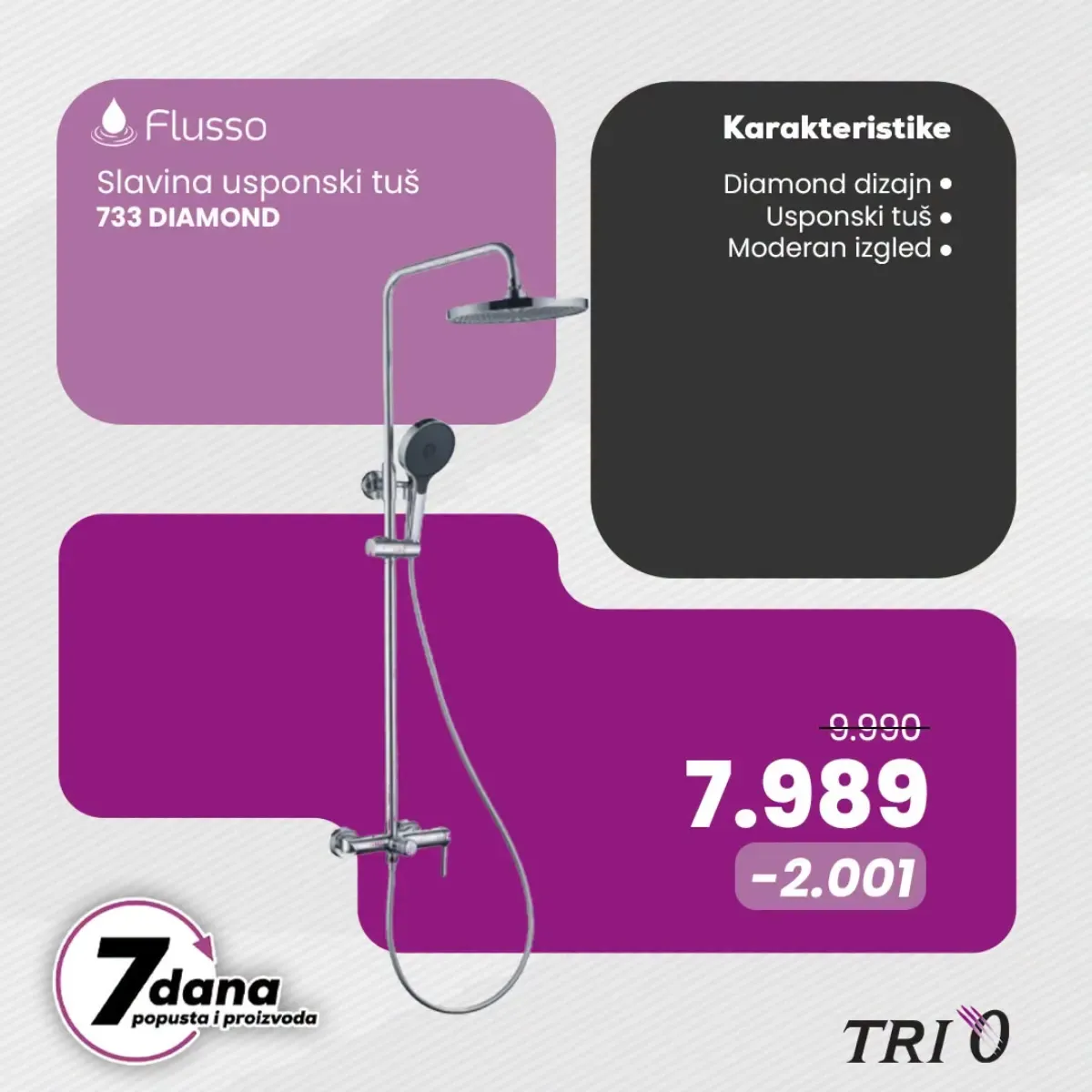 Flusso 733 Diamond usponski tuš u TRI O akciji za 7.989 RSD do 01.10.2026.